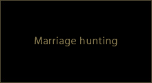 Marriage hunting